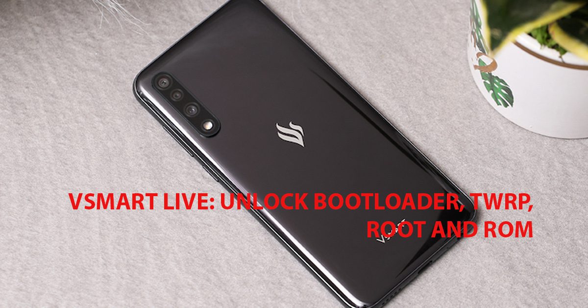 Hướng dẫn Unlock bootloader, Root và cài ROM cho Vsmart Live