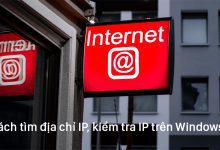 Hướng dẫn 4 cách tìm địa chỉ IP, kiểm tra IP trên Windows 10