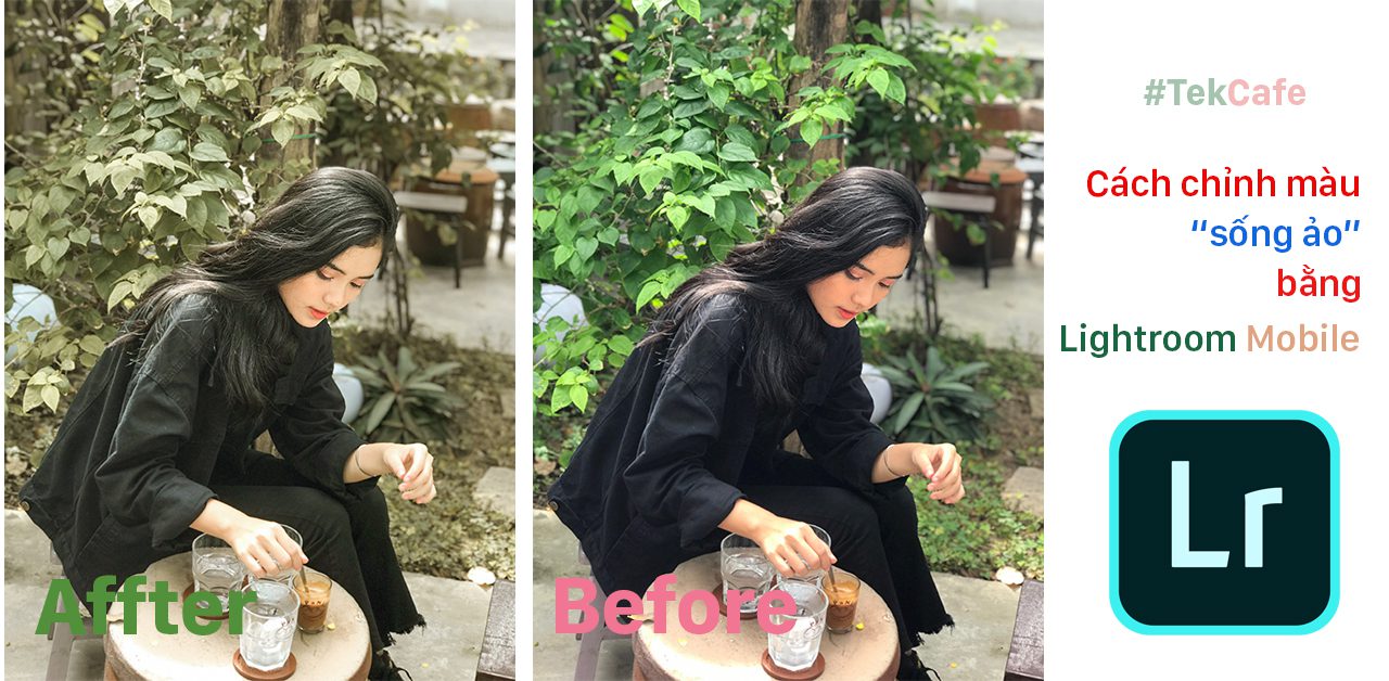 Cách chỉnh màu "sống ảo" trên smartphone bằng Lightroom Mobile