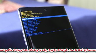 Hướng dẫn sử dụng Odin để nâng hạ cấp, chạy lại ROM gốc cho các thiết bị Samsung