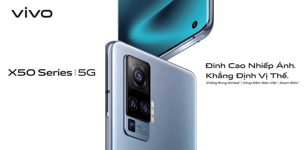 Bộ đôi flagship cao cấp vivo X50 và X50 Pro sắp ra mắt: “Đỉnh Cao Nhiếp Ảnh. Khẳng Định Vị Thế”