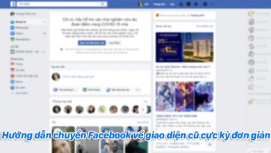 Hướng dẫn chuyển Facebook về giao diện cũ cực kỳ đơn giản