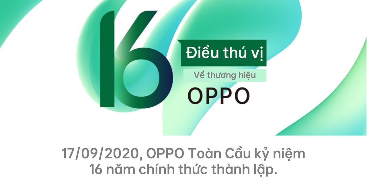OPPO kỷ niệm 16 năm chính thức thành lập, đánh dấu cột mốc quan trọng trong sự đổi mới và tăng trưởng của công ty