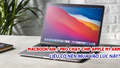 MacBook Air / Pro chạy chip Apple M1 ARM, liệu có nên mua vào lúc này?