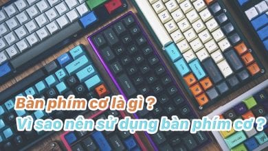 Bàn phím cơ là gì ? Vì sao nên sử dụng bàn phím cơ ?