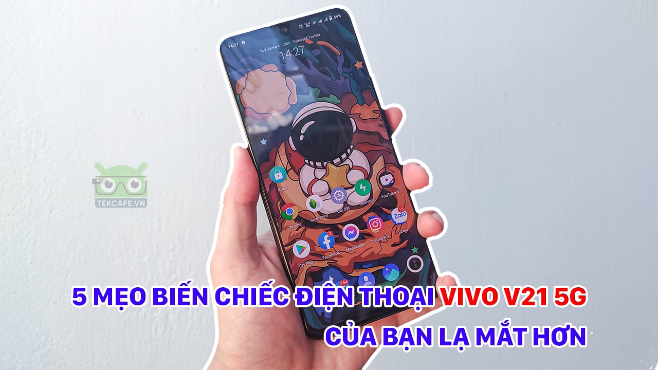 5 mẹo biến chiếc điện thoại vivo V21 5G của bạn lạ mắt hơn