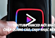 Cách cài YouTube Vanced mới nhất: chặn quảng cáo, chạy nhạc nền