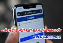 Cách tắt nút kết bạn và theo dõi trên Facebook bằng điện thoại và máy tính