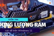 2 cách kiểm tra dung lượng RAM trên Windows 11