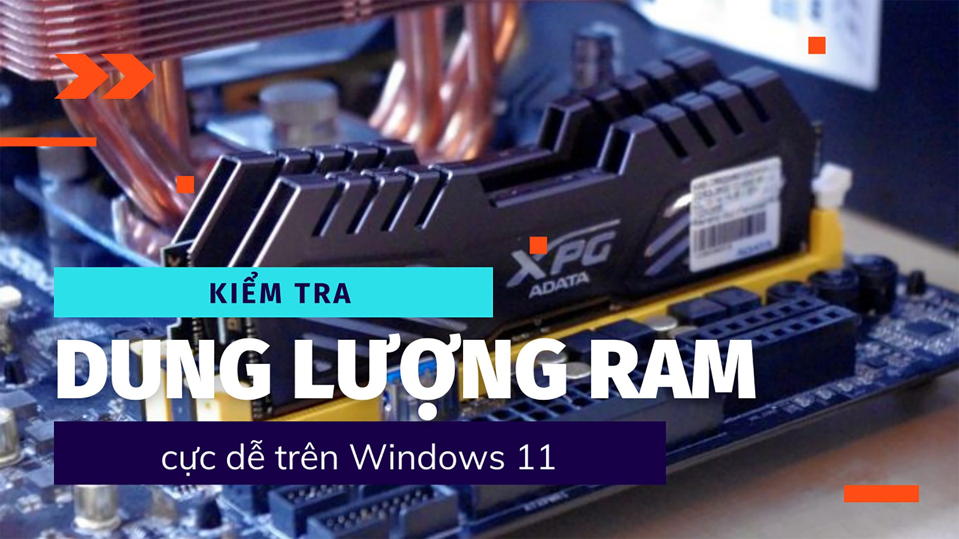2 cách kiểm tra dung lượng RAM trên Windows 11