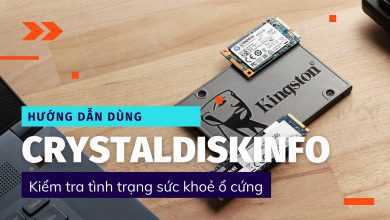 Hướng dẫn dùng CrystalDiskInfo kiểm tra tình trạng sức khoẻ ổ cứng PC, laptop của bạn