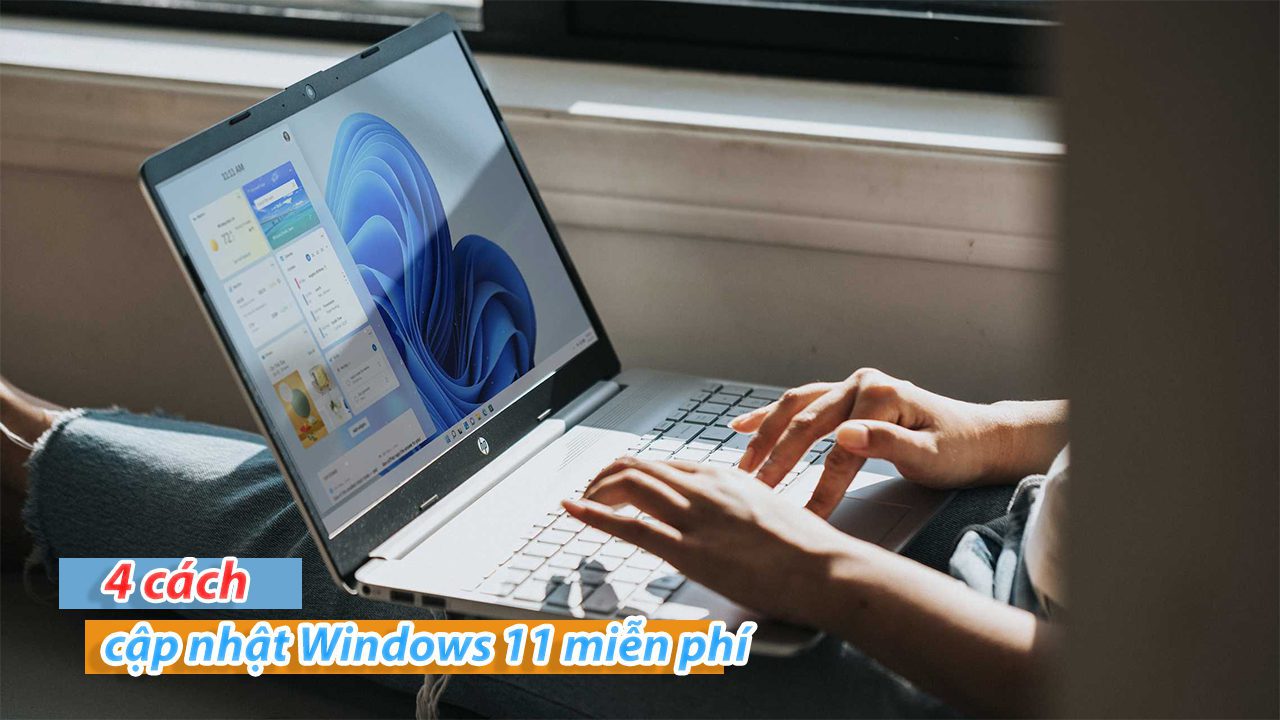 4 cách để cập nhật Windows 11 hoàn toàn miễn phí