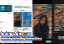 Hướng dẫn tạo hiệu ứng video đăng Facebook Story