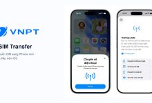 VNPT triển khai eSIM Transfer chuyển SIM sang iPhone mới trực tiếp trên iOS