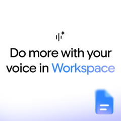 Banner Google Workspace: Do more with your voice in Workspace