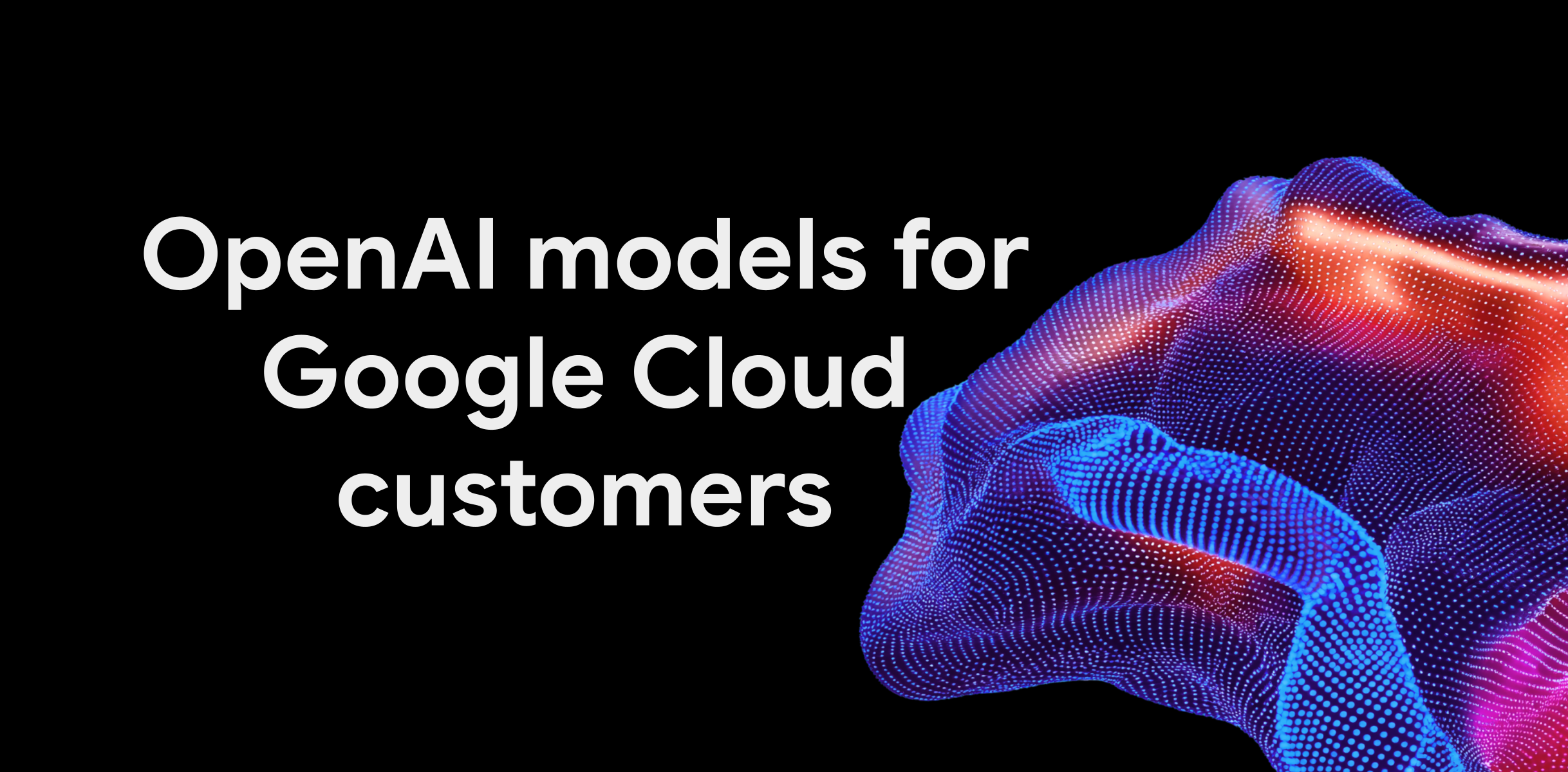 Ảnh chủ đề các mô hình OpenAI trên Google Cloud