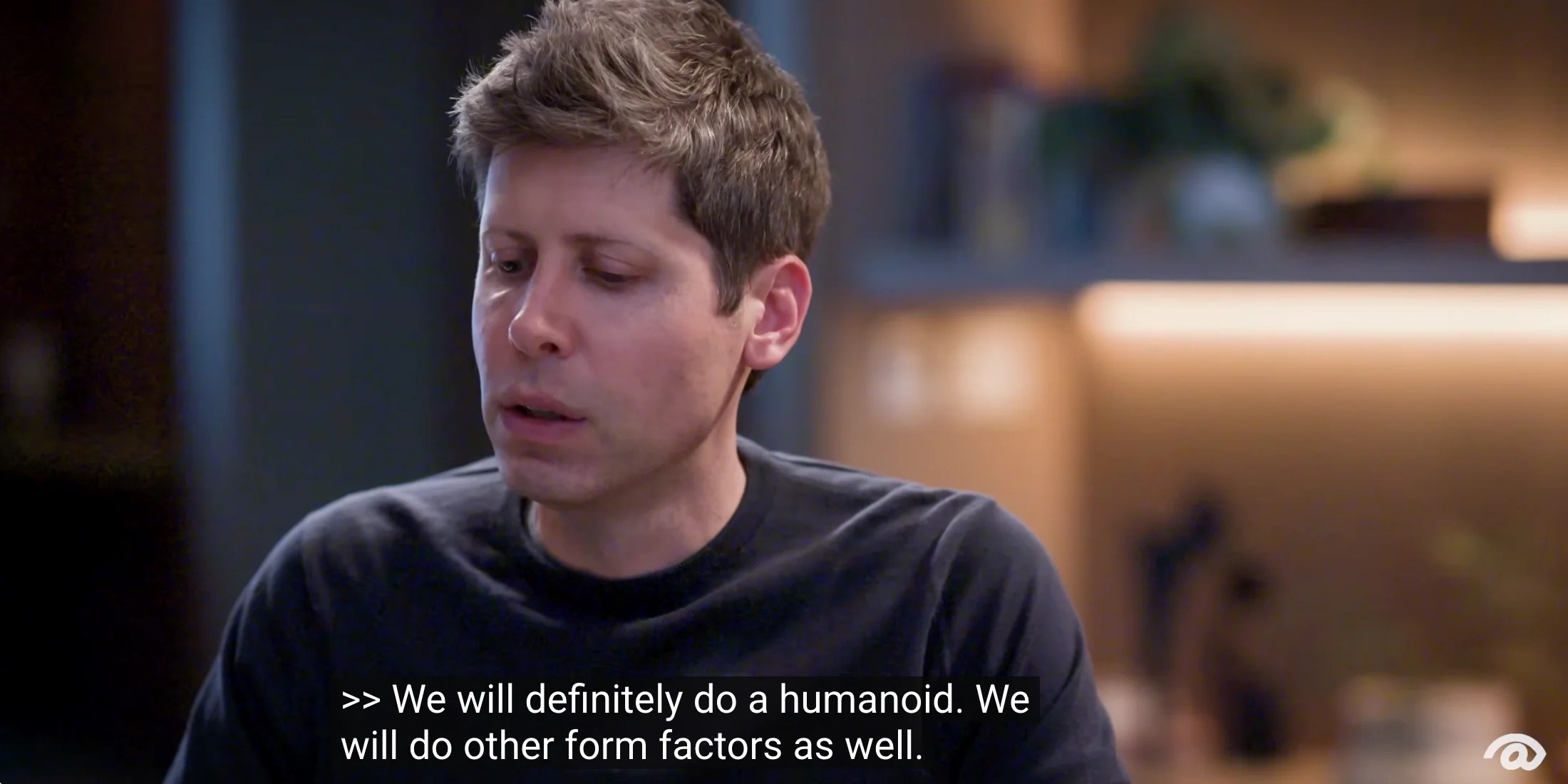 Sam Altman ngồi trả lời phỏng vấn, phụ đề hiện câu “We will definitely do a humanoid”